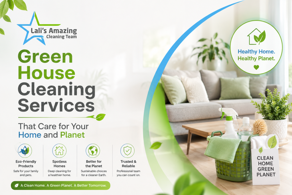 Green House Cleaning Services That Care for Your Home and Planet
