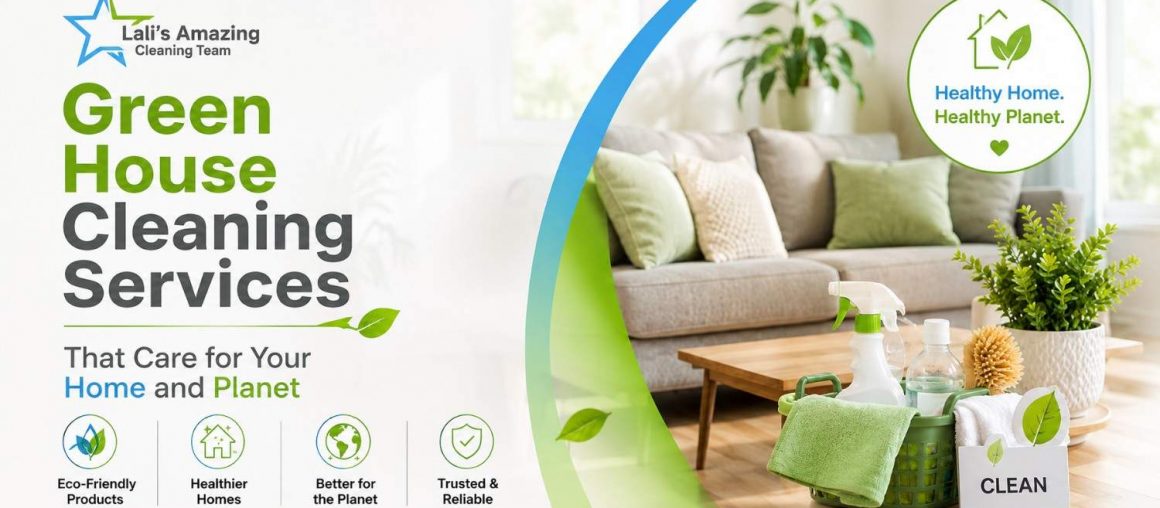 Green House Cleaning Services That Care for Your Home and Planet