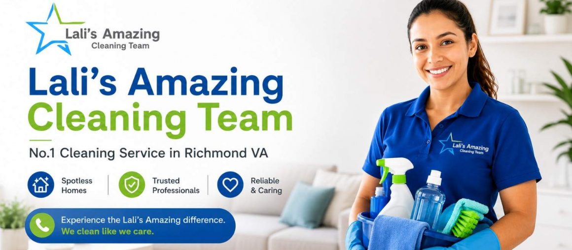 Lali's Amazing Cleaning Team: No.1 Cleaning Service in Richmond VA